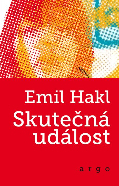 Emil Hakl 'Skutečná událost' (Real Event)