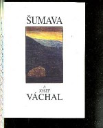 Josef Váchal a Šumava