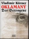 Oklamaný – Der Betrogene