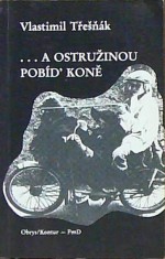 ...a ostružinou pobíd' koně