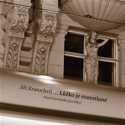...Lůžko je rozestlané; Nové brněnské povídky