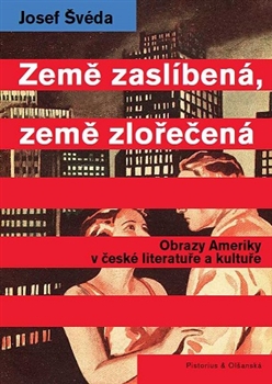 Země zaslíbená, země zlořečená; Obrazy Ameriky v české literatuře a kultuře