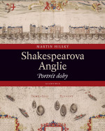 Shakespearova Anglie. Portrét doby