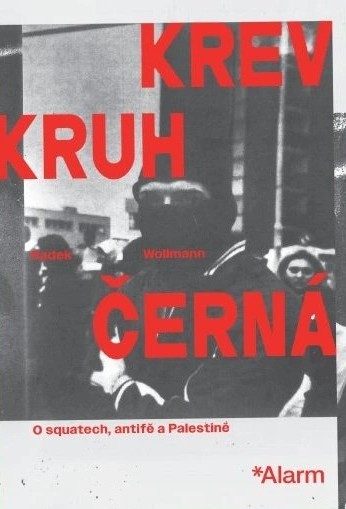 Krev Kruh Černá. O squatech, antifě a Palestině